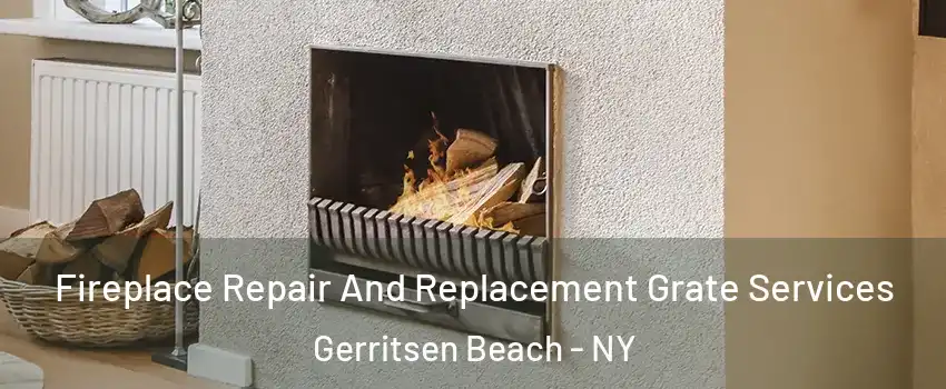 Fireplace Repair And Replacement Grate Services Gerritsen Beach - NY