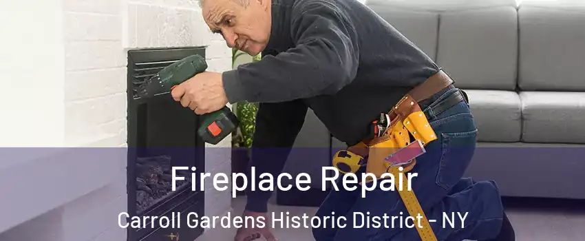 Fireplace Repair Carroll Gardens Historic District - NY