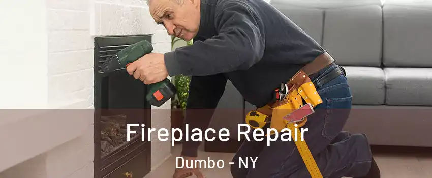 Fireplace Repair Dumbo - NY