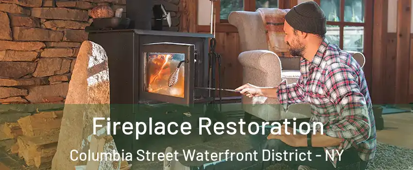 Fireplace Restoration Columbia Street Waterfront District - NY