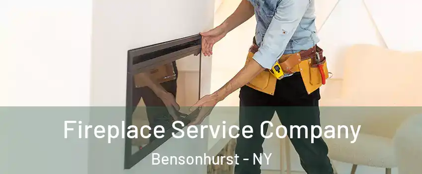 Fireplace Service Company Bensonhurst - NY