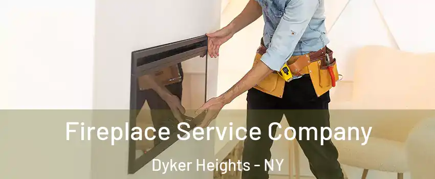 Fireplace Service Company Dyker Heights - NY