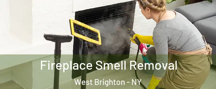 Fireplace Smell Removal West Brighton - NY