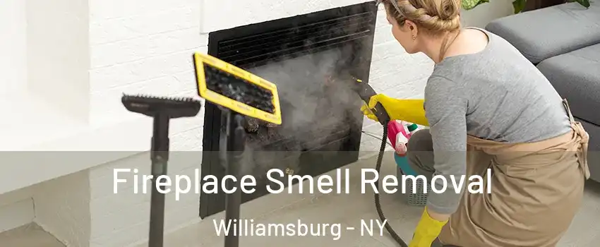 Fireplace Smell Removal Williamsburg - NY