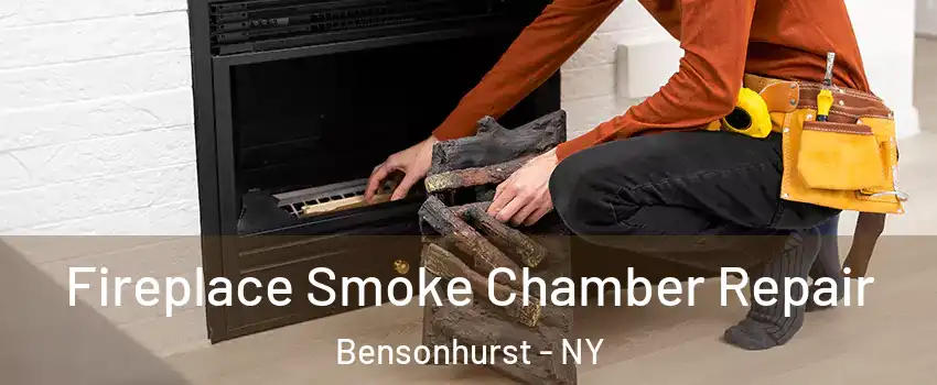 Fireplace Smoke Chamber Repair Bensonhurst - NY