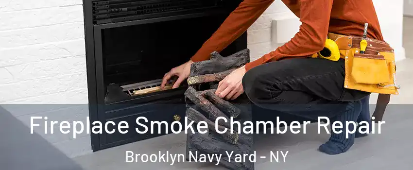 Fireplace Smoke Chamber Repair Brooklyn Navy Yard - NY