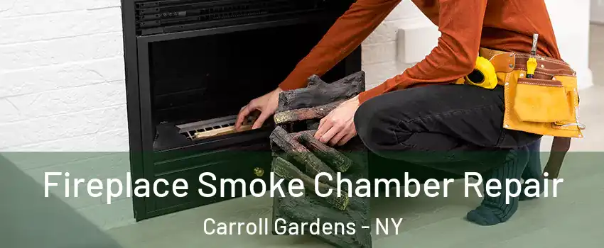 Fireplace Smoke Chamber Repair Carroll Gardens - NY