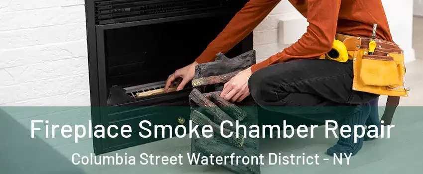 Fireplace Smoke Chamber Repair Columbia Street Waterfront District - NY