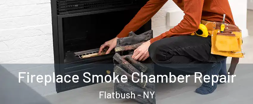 Fireplace Smoke Chamber Repair Flatbush - NY