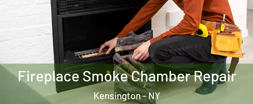 Fireplace Smoke Chamber Repair Kensington - NY