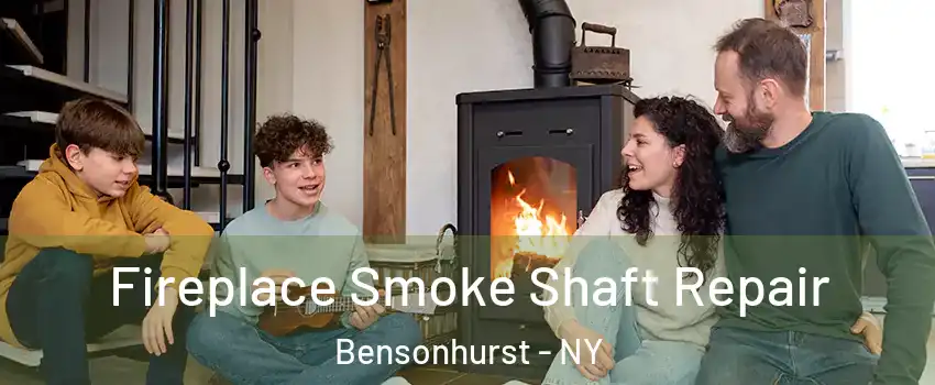 Fireplace Smoke Shaft Repair Bensonhurst - NY