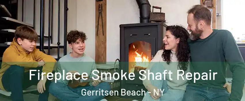 Fireplace Smoke Shaft Repair Gerritsen Beach - NY