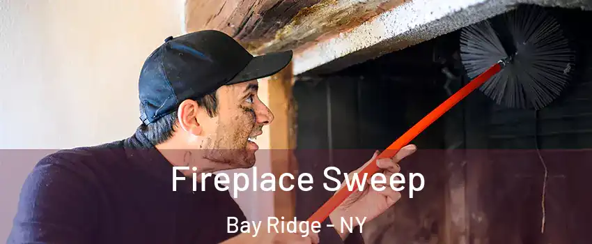 Fireplace Sweep Bay Ridge - NY