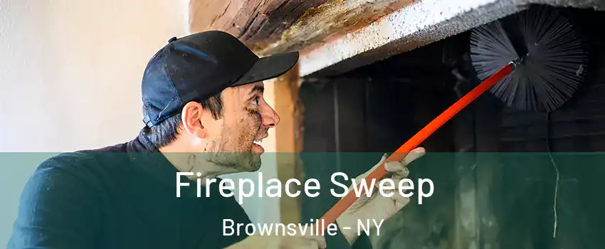 Fireplace Sweep Brownsville - NY