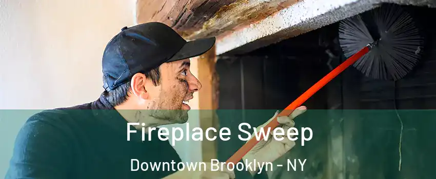 Fireplace Sweep Downtown Brooklyn - NY