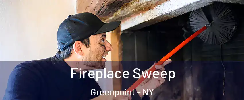 Fireplace Sweep Greenpoint - NY