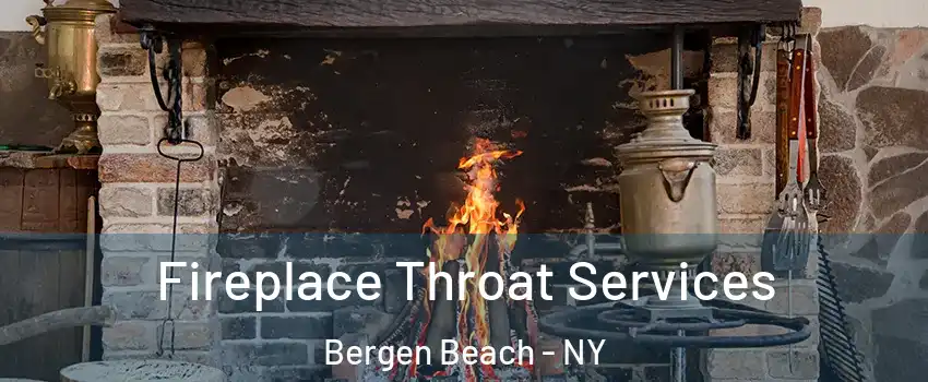 Fireplace Throat Services Bergen Beach - NY