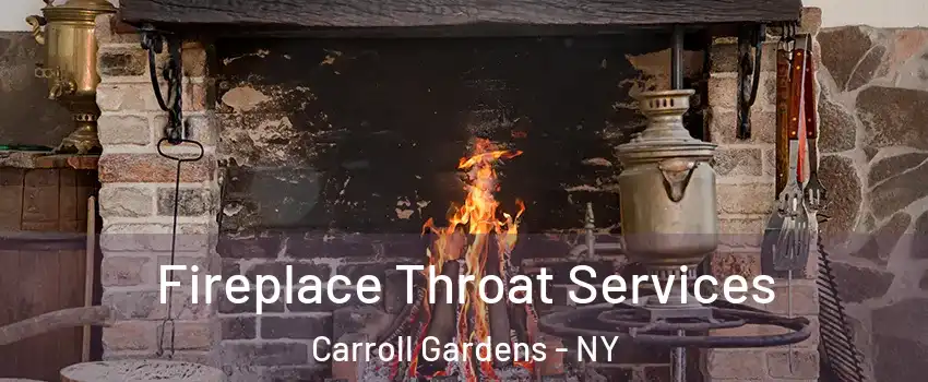 Fireplace Throat Services Carroll Gardens - NY