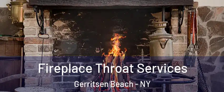 Fireplace Throat Services Gerritsen Beach - NY