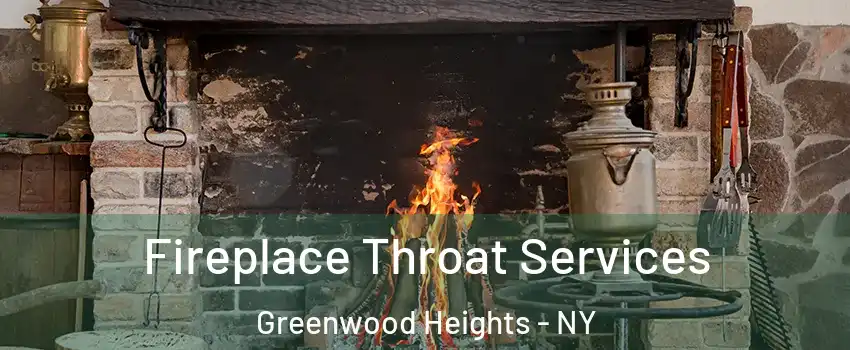 Fireplace Throat Services Greenwood Heights - NY