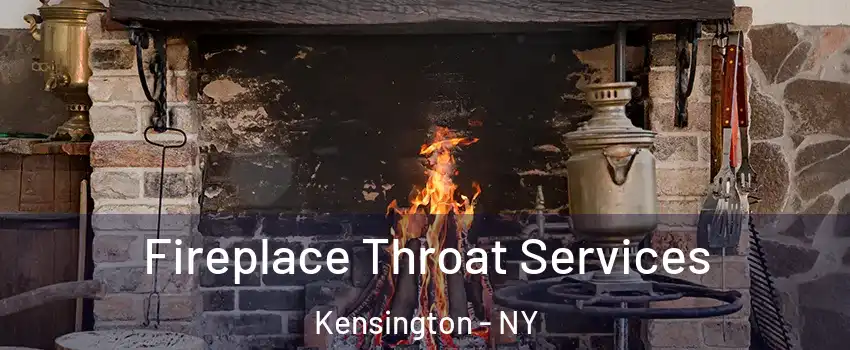 Fireplace Throat Services Kensington - NY