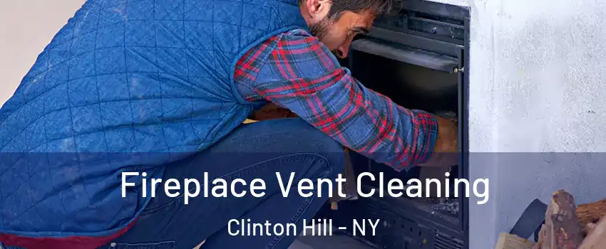 Fireplace Vent Cleaning Clinton Hill - NY