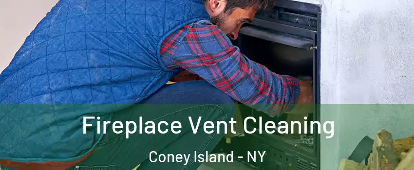 Fireplace Vent Cleaning Coney Island - NY