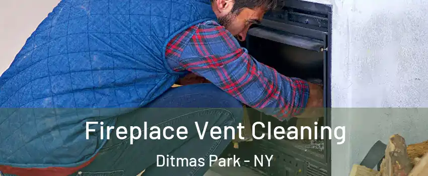 Fireplace Vent Cleaning Ditmas Park - NY