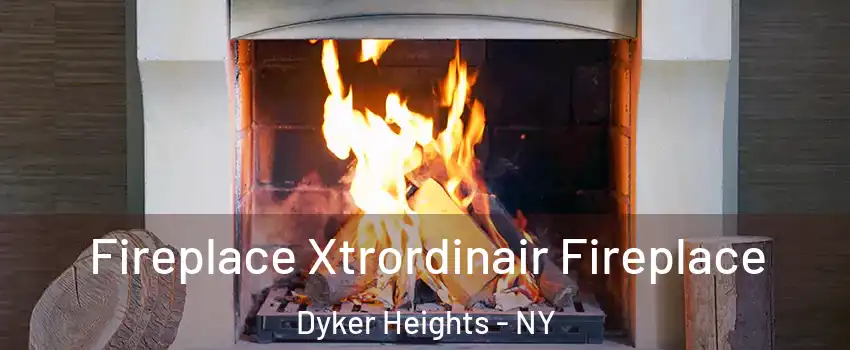 Fireplace Xtrordinair Fireplace Dyker Heights - NY