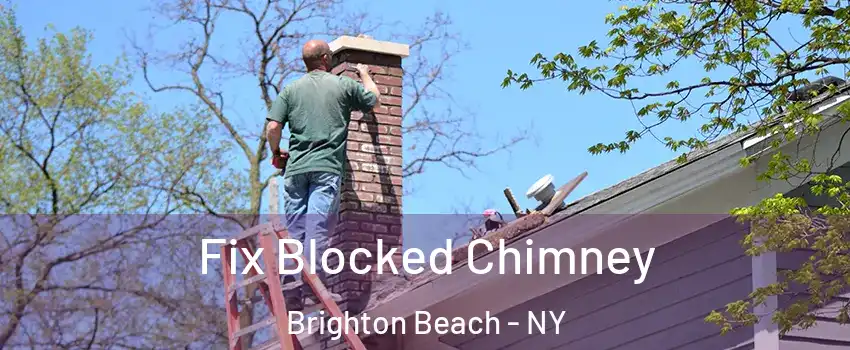 Fix Blocked Chimney Brighton Beach - NY