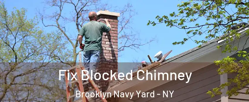 Fix Blocked Chimney Brooklyn Navy Yard - NY