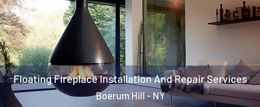 Floating Fireplace Installation And Repair Services Boerum Hill - NY