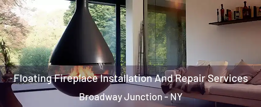 Floating Fireplace Installation And Repair Services Broadway Junction - NY