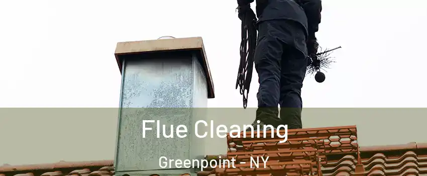 Flue Cleaning Greenpoint - NY