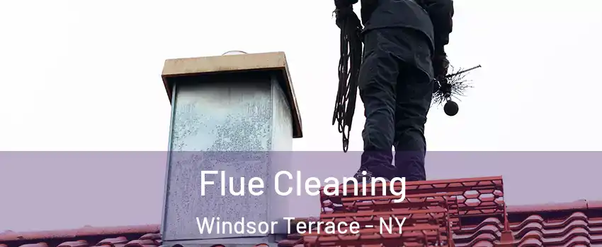 Flue Cleaning Windsor Terrace - NY