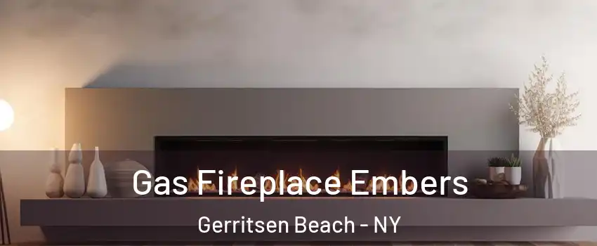 Gas Fireplace Embers Gerritsen Beach - NY