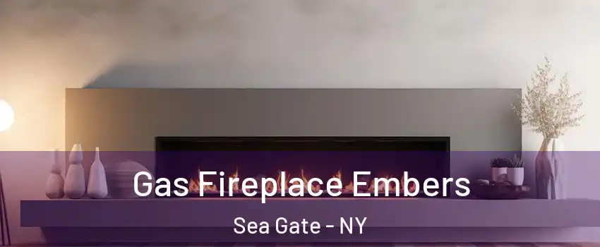 Gas Fireplace Embers Sea Gate - NY