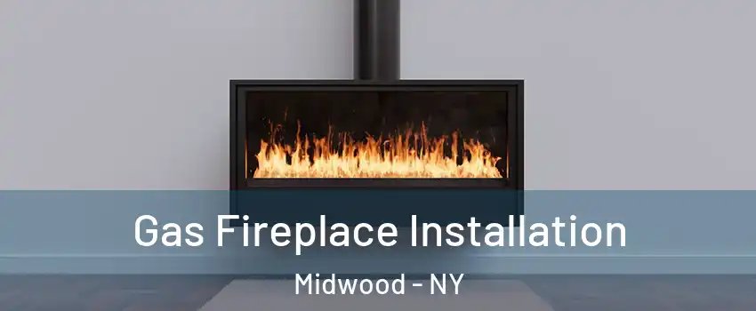 Gas Fireplace Installation Midwood - NY