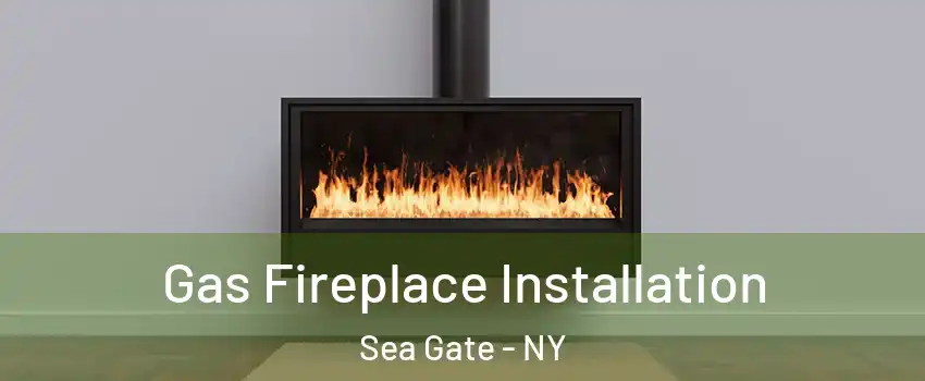 Gas Fireplace Installation Sea Gate - NY