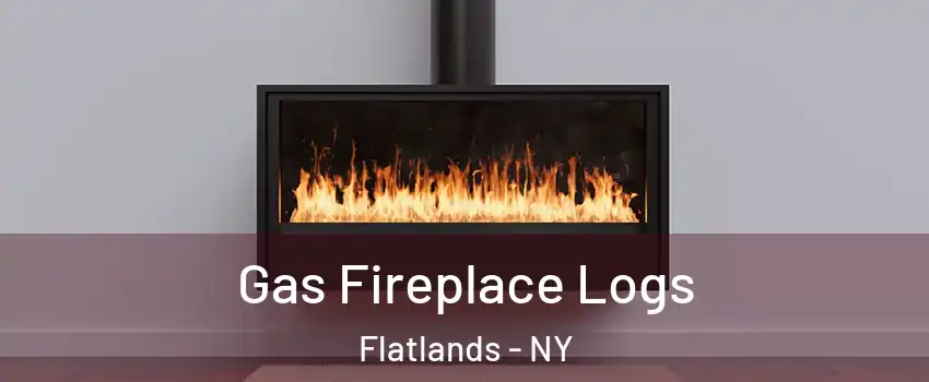 Gas Fireplace Logs Flatlands - NY