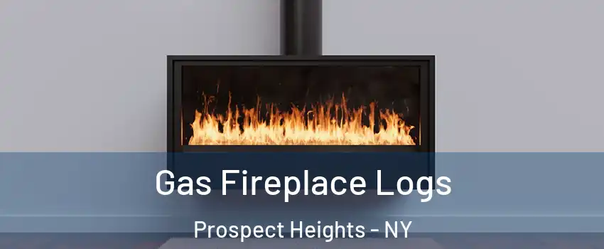 Gas Fireplace Logs Prospect Heights - NY