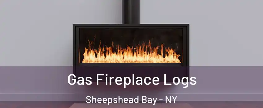 Gas Fireplace Logs Sheepshead Bay - NY