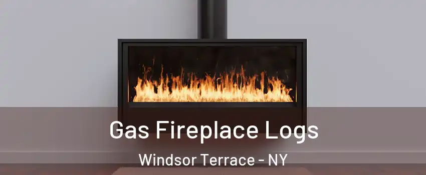 Gas Fireplace Logs Windsor Terrace - NY