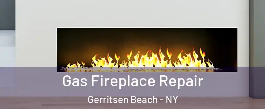 Gas Fireplace Repair Gerritsen Beach - NY