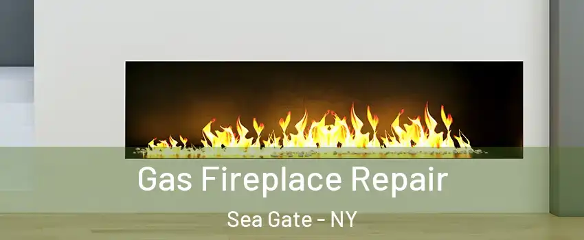 Gas Fireplace Repair Sea Gate - NY