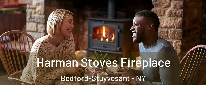 Harman Stoves Fireplace Bedford-Stuyvesant - NY