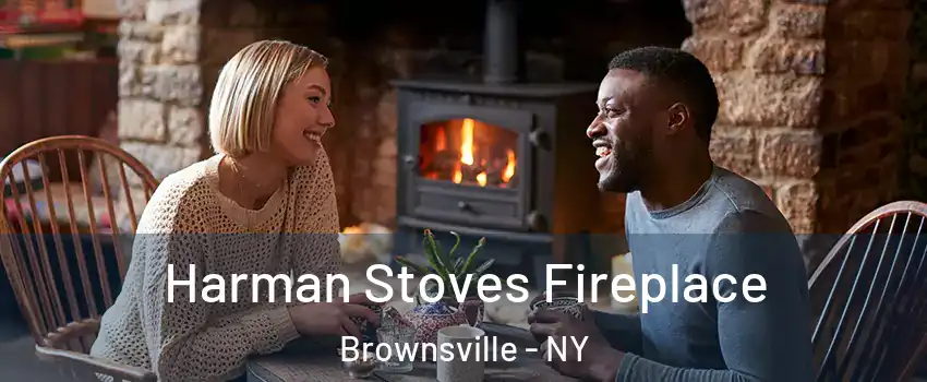 Harman Stoves Fireplace Brownsville - NY