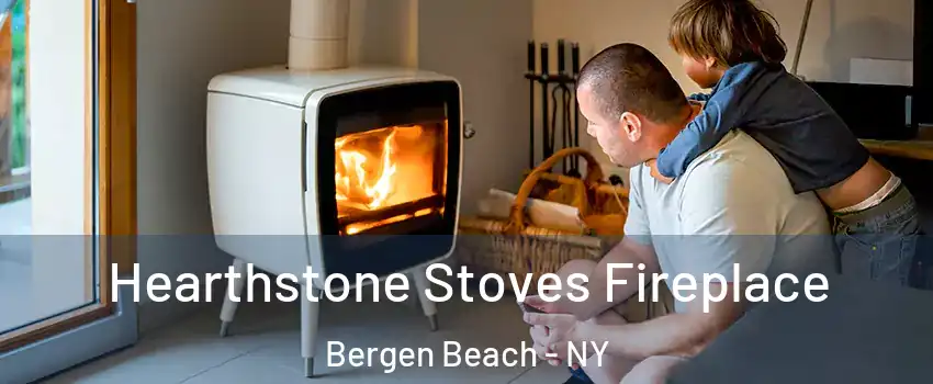 Hearthstone Stoves Fireplace Bergen Beach - NY