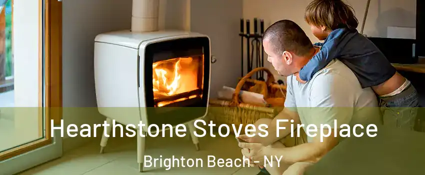 Hearthstone Stoves Fireplace Brighton Beach - NY