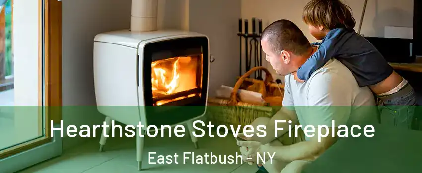 Hearthstone Stoves Fireplace East Flatbush - NY